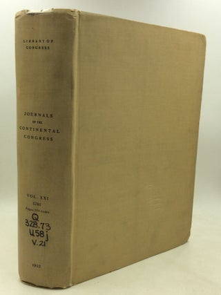 Item #200939 JOURNALS OF THE CONTINENTAL CONGRESS 1774-1789, Volume XXI: 1781 (July 23 - December...