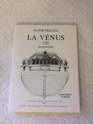 Item #200953 18-PDR FRIGATE LA VENUS 1782: Monographie. Jean Boudriot, Hubert Berti