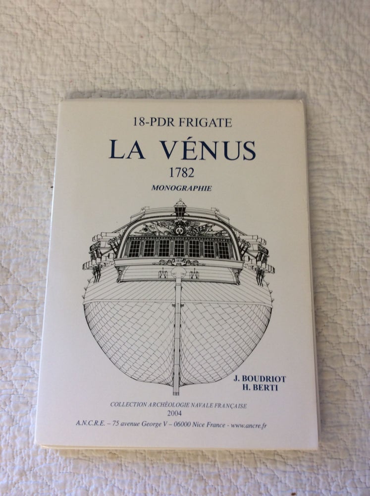 Item #200953 18-PDR FRIGATE LA VENUS 1782: Monographie. Jean Boudriot, Hubert Berti.