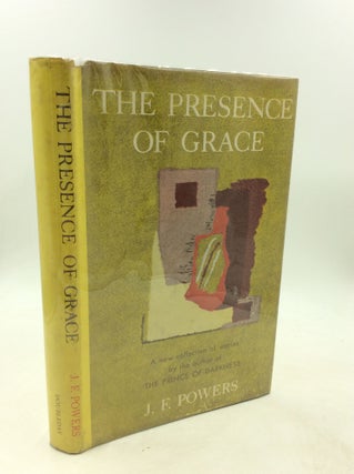 Item #201079 THE PRESENCE OF GRACE. J F. Powers