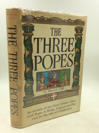 Item #201085 THE THREE POPES: An Account of the Great Schism - When Rival Popes in Rome, Avignon...