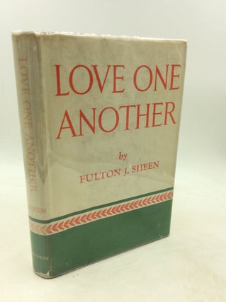 Item #201089 LOVE ONE ANOTHER. Fulton J. Sheen