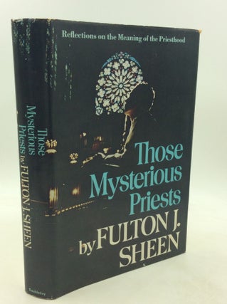 Item #201111 THOSE MYSTERIOUS PRIESTS. Fulton J. Sheen