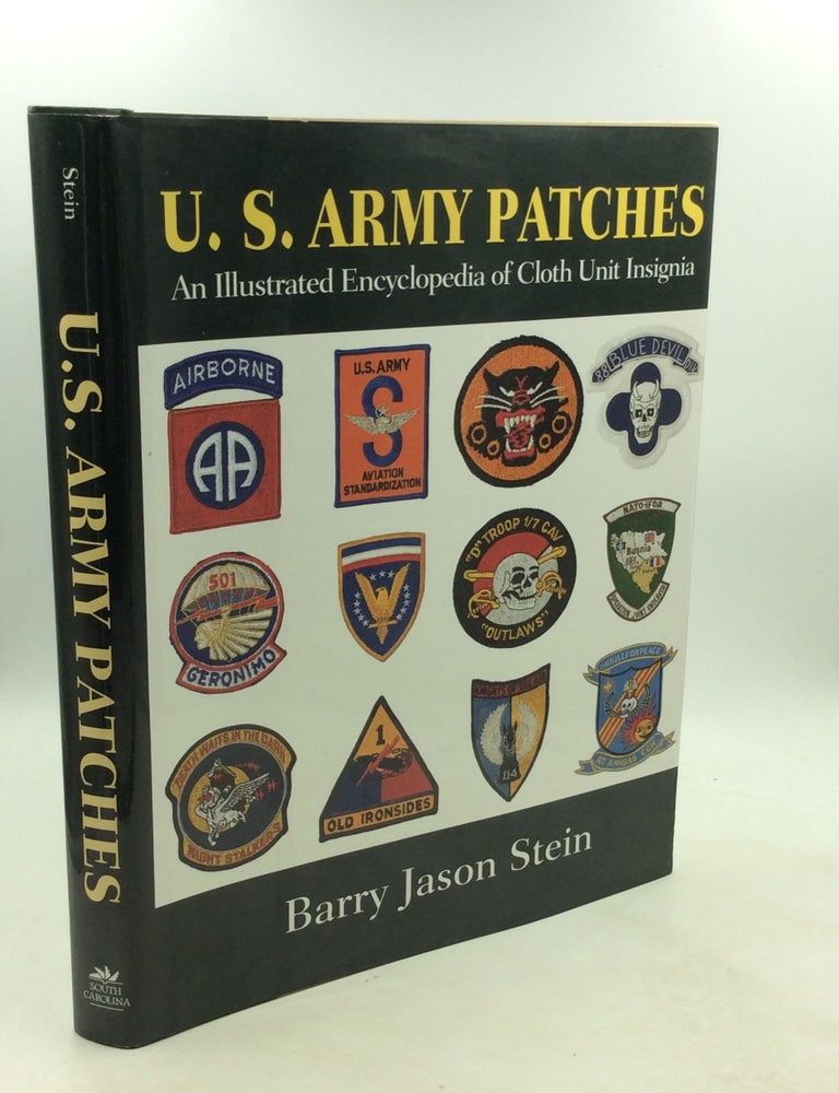 U.S. ARMY PATCHES: An Illustrated Encyclopedia of Cloth Unit Insignia, Barry Jason Stein