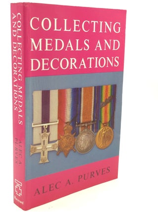 Item #201141 COLLECTING MEDALS AND DECORATIONS. Alec A. Purves