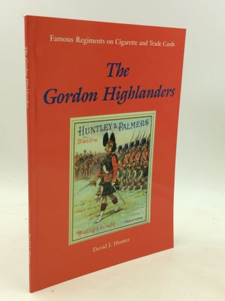 Item #201143 THE GORDON HIGHLANDERS. David J. Hunter
