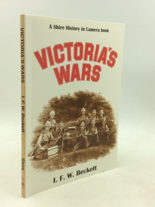 Item #201145 VICTORIA'S WARS. I F. W. Beckett