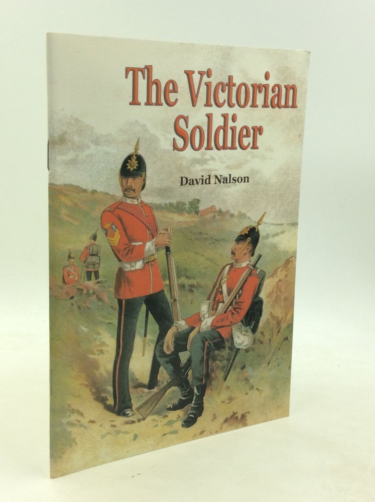 Item #201158 THE VICTORIAN SOLDIER. David Nalson.