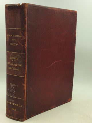 Item #201177 HISTORIA DE LA AMERICA CENTRAL, Tomos III-V. Augustin Gomez Carrillo