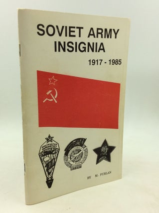 Item #201244 U.S.S.R. SOVIET ARMY INSIGNIA 1917-1985: An Illustrated Reference Guide for...