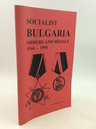 Item #201248 SOCIALIST BULGARIA: Orders and Medals 1944-1991. Marjan Furlan