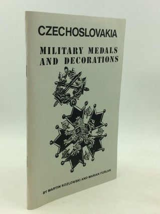 Item #201258 CZECHOSLOVAKIA MEDALS, DECORATIONS AND INSIGNIA: An Illustrated Reference Guide for...