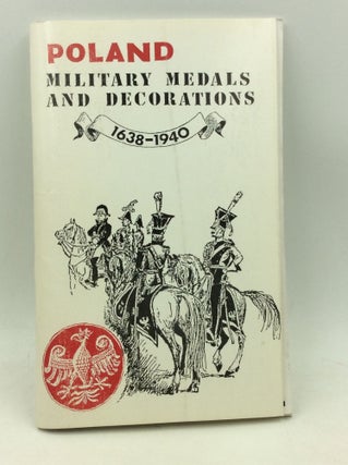 Item #201266 POLAND MILITARY MEDALS AND DECORATIONS 1638-1940: A Collector's Guide. Martin Kozlowski