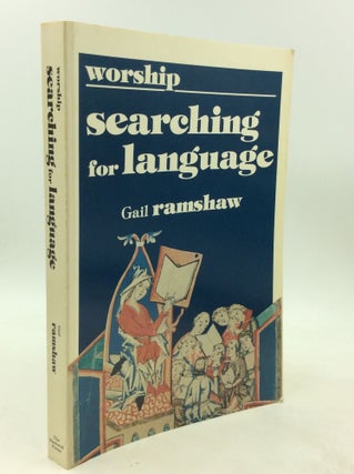 Item #201278 WORSHIP: SEARCHING FOR LANGUAGE. Gail Ramshaw