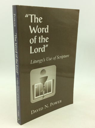 Item #201279 "THE WORD OF THE LORD": Liturgy's Use of Scripture. David N. Power