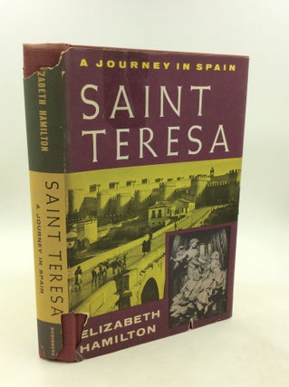 Item #201322 SAINT TERESA: A Journey in Spain. Elizabeth Hamilton