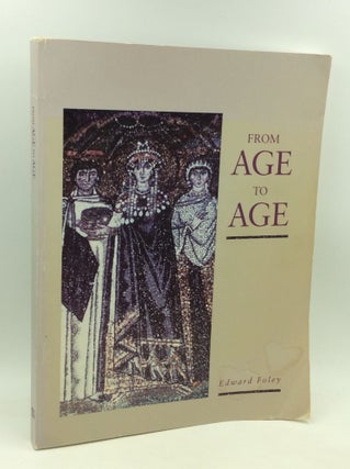 Item #201371 FROM AGE TO AGE: How Christians Celebrated the Eucharist. Edward Foley