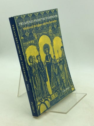 Item #201375 TREASURES FROM THE STOREROOM: Medieval Religion and the Eucharist. Gary Macy