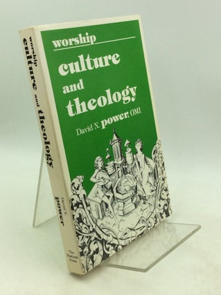 Item #201399 WORSHIP: CULTURE AND THEOLOGY. David N. Power