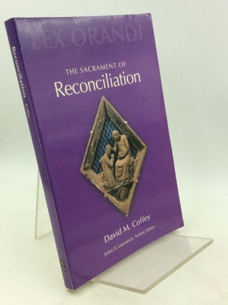 Item #201464 THE SACRAMENT OF ANOINTING OF RECONCILIATION. David M. Coffey