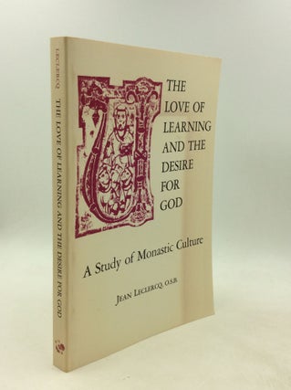 Item #201470 THE LOVE OF LEARNING AND THE DESIRE FOR GOD: A Study of Monastic Culture. Jean Leclercq