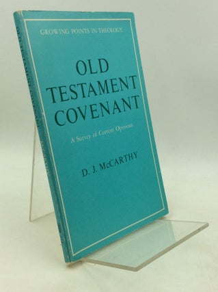 Item #201479 OLD TESTAMENT COVENANT: A Survey of Current Opinions. Dennis J. McCarthy