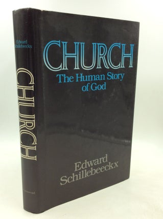 Item #201497 CHURCH: The Human Story of God. Edward Schillebeeckx