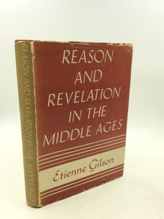 Item #201521 REASON AND REVELATION IN THE MIDDLE AGES. Etienne Gilson