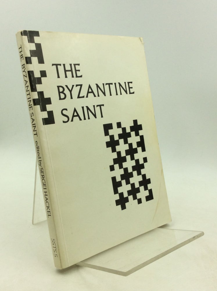 Item #201525 THE BYZANTINE SAINT: University of Birmingham, Fourteenth Spring Symposium of Byzantine Studies. ed Sergei Hackel.