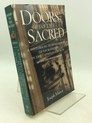 Item #201533 DOORS TO THE SACRED: A Historical Introduction to Sacraments in the Catholic Church....