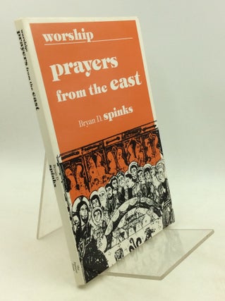 Item #201565 WORSHIP: PRAYERS FROM THE EAST. Bryan D. Spinks