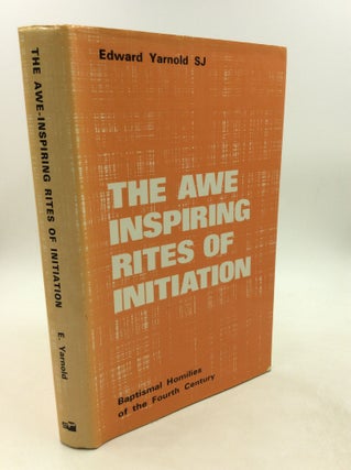Item #201575 THE AWE-INSPIRING RITES OF INITIATION: Baptismal Homilies of the Fourth Century....
