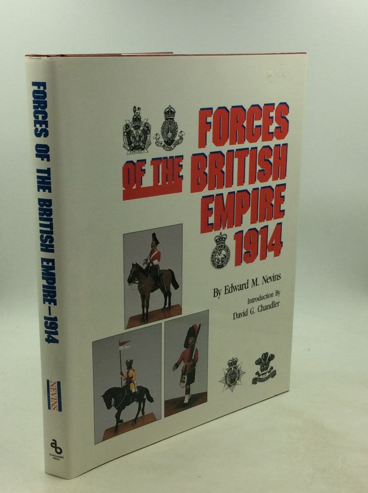 Item #201618 FORCES OF THE BRITISH EMPIRE 1914. Edward M. Nevins.