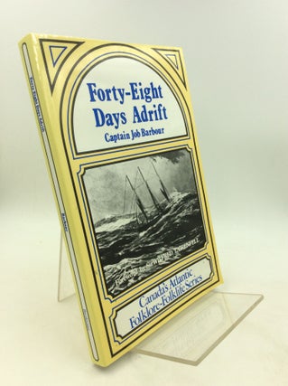 Item #201712 FORTY-EIGHT DAYS ADRIFT: The Voyage of the "Neptune II" from Newfoundland to...