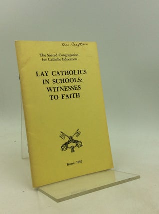 Item #201886 LAY CATHOLICS IN SCHOOLS: Witnesses to Faith. The Sacred Congregation for Catholic...