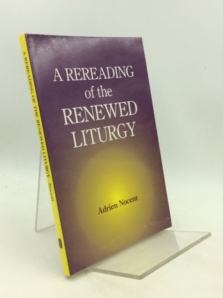 Item #201890 A REREADING OF THE RENEWED LITURGY. Adrien Nocent