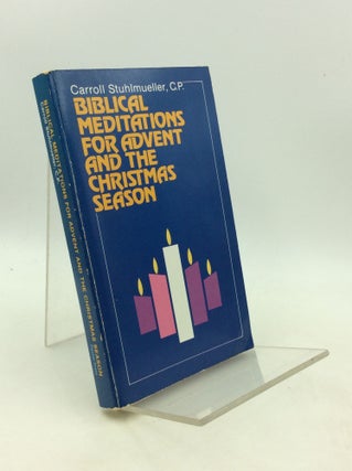Item #201896 BIBLICAL MEDITATIONS FOR ADVENT AND THE CHRISTMAS SEASON. Carroll Stuhlmueller