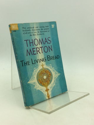 Item #201909 THE LIVING BREAD. Thomas Merton