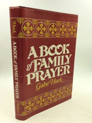 Item #201970 A BOOK OF FAMILY PRAYER. Gabe Huck