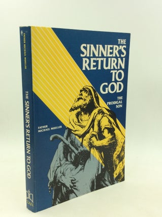 Item #201971 THE PRODIGAL SON or THE SINNER'S RETURN TO GOD. Fr. Michael Muller