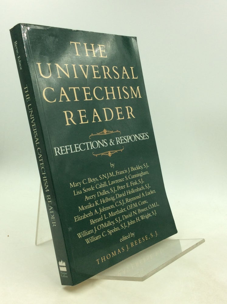 Item #201995 THE UNIVERSAL CATECHISM READER: Reflections & Responses. ed Thomas J. Reese.