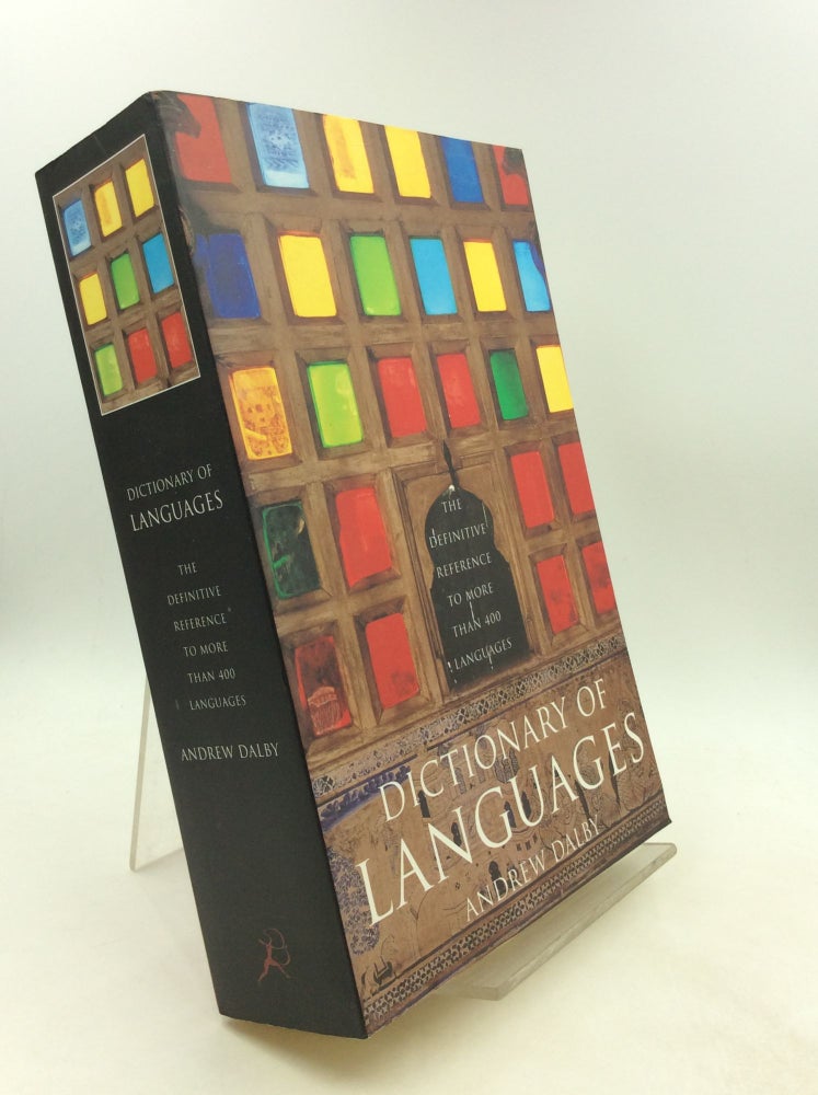 Item #202011 DICTIONARY OF LANGUAGES: The Definitive Reference to More than 400 Languages. Andrew Dalby.