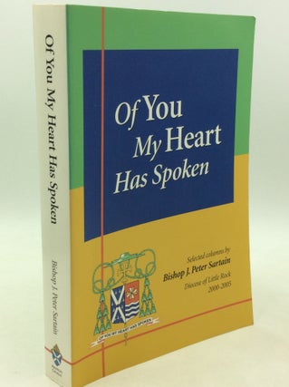 Item #202052 OF YOU MY HEART HAS SPOKEN: Selected Colmns by Bishop J. Peter Sartain, Diocese of...