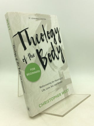 Item #202062 THEOLOGY OF THE BODY for Beginners: Rediscovering the Meaning of Life, Love, Sex,...