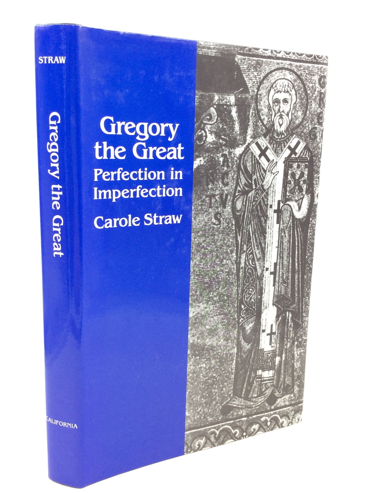 Carole Straw - Gregory the Great: Perfection in Imperfection
