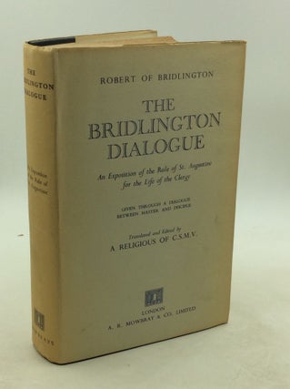 Item #202136 THE BRIDLINGTON DIALOGUE: An Exposition of the Rule of St. Augustine for the Life of...