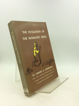 Item #202138 THE EVOLUTION OF THE MONASTIC IDEAL from the Earliest Times down to the Coming of...
