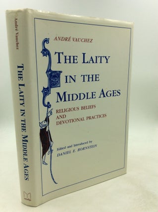 Item #202159 THE LAITY IN THE MIDDLE AGES: Religious Beliefs and Devotional Practices. Andre Vauchez