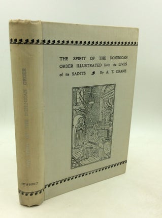 Item #202173 THE SPIRIT OF THE DOMINICAN ORDER Illustrated from the Lives of Its Saints. Mother...