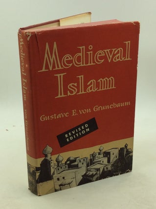 Item #202183 MEDIEVAL ISLAM: A Study in Cultural Orientation. Gustave E. von Grunebaum